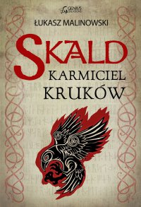 Skald. Karmiciel Kruków - Łukasz Malinowski - ebook