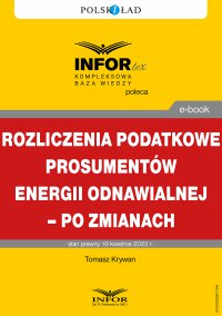 Rozliczenia podatkowe prosumentów energii odnawialnej – po zmianach - Tomasz Krywan - ebook