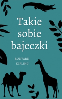 Takie sobie bajeczki - Rudyard Kipling - ebook