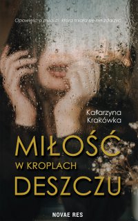 Miłość w kroplach deszczu - Katarzyna Krakówka - ebook