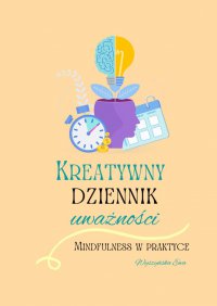 Kreatywny dziennik uważności - Ewa Wyszyńska - ebook
