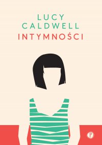 Intymności - Lucy Caldwell - ebook