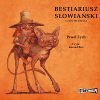 Bestiariusz słowiański. Część 1. Rzecz o skrzatach, wodnikach i rusałkach - Paweł Zych - audiobook