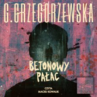 Betonowy Pałac - Gaja Grzegorzewska - audiobook