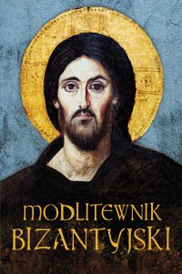 Modlitewnik bizantyjski - ks. Łukasz Leonkiewicz - ebook