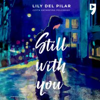 Still with you - Lily Del Pilar - audiobook