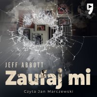 Zaufaj mi - Jeff Abbott - audiobook