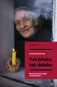 Tak blisko, tak daleko - Krzysztof Potaczała - ebook