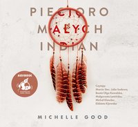 Pięcioro małych Indian - Michelle Good - audiobook