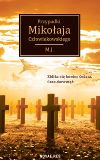 Przypadki Mikołaja Człowiekowskiego - M.J. - ebook