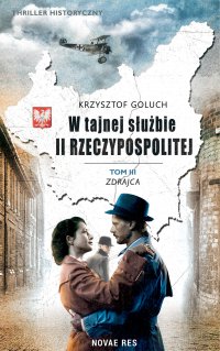 W tajnej służbie II Rzeczypospolitej. Tom 3. Zdrajca - Krzysztof Goluch - ebook