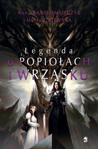 Legenda o popiołach i wrzasku - Anna Bartłomiejczyk - ebook