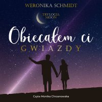 Obiecałem ci gwiazdy - Weronika Schmidt - audiobook