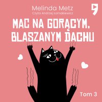 Mac na gorącym, blaszanym dachu - Melinda Metz - audiobook