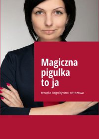 Magiczna pigulka to ja - Anastasiya Kolendo-Smirnova - ebook