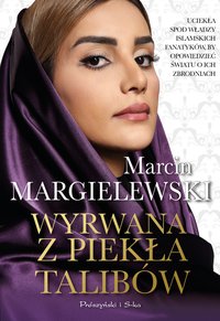 Wyrwana z piekła talibów - Marcin Margielewski - ebook