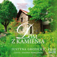 Dom z kamienia - Justyna Grosicka - audiobook