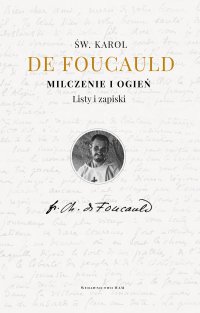Milczenie i ogień - Charles de Foucauld - ebook