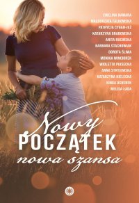 Nowy początek, nowa szansa - Katarzyna Grabowska - ebook