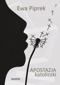 Apostazja katoliczki - Ewa Piprek - ebook