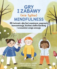 Gry i zabawy (nie tylko) mindfulness - Kristina Marcelli-Sargent - ebook