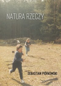 Natura rzeczy - Sebastian Piórkowski - ebook