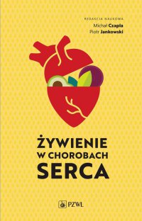 Żywienie w chorobach serca - Michał Czapla - ebook
