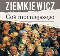 Coś mocniejszego - Rafał A. Ziemkiewicz - audiobook
