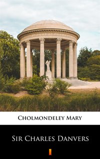 Sir Charles Danvers - Mary Cholmondeley - ebook