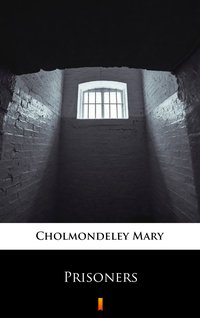 Prisoners - Mary Cholmondeley - ebook