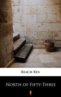 North of Fifty-Three - Rex Beach - ebook