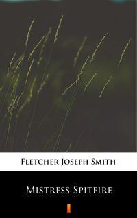 Mistress Spitfire - Joseph Smith Fletcher - ebook