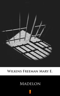 Madelon - Mary E. Wilkins Freeman - ebook