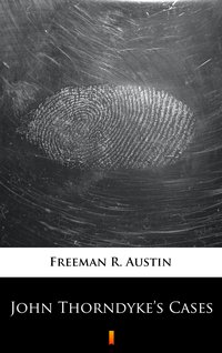 John Thorndyke’s Cases - R. Austin Freeman - ebook
