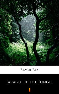 Jaragu of the Jungle - Rex Beach - ebook