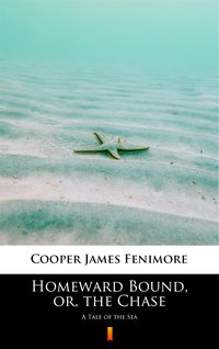 Homeward Bound, or, the Chase - James Fenimore Cooper - ebook