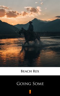 Going Some - Rex Beach - ebook