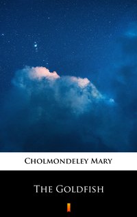 The Goldfish - Mary Cholmondeley - ebook