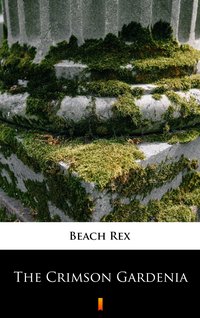 The Crimson Gardenia - Rex Beach - ebook