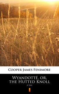 Wyandotté, or, the Hutted Knoll - James Fenimore Cooper - ebook