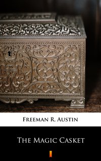 The Magic Casket - R. Austin Freeman - ebook