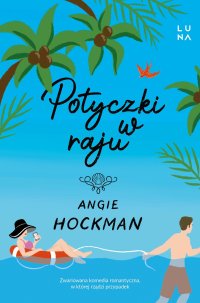 Potyczki w raju - Angie Hockman - ebook