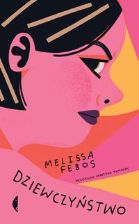 Dziewczyństwo - Melissa Febos - ebook
