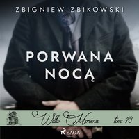 Willa Morena 13: Porwana nocą - Zbigniew Zbikowski - audiobook