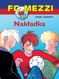 FC Mezzi 10 - Nakładka - Daniel Zimakoff - ebook