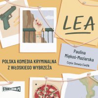Lea. Polska komedia kryminalna z włoskiego wybrzeża - Paulina Miękoś-Maziarska - audiobook