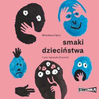 Smaki dzieciństwa - Mirosława Kątna - audiobook