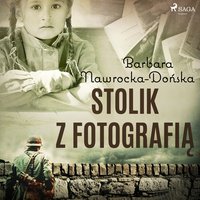 Stolik z fotografią - Barbara Nawrocka Dońska - audiobook