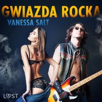 Gwiazda rocka - opowiadanie erotyczne - Vanessa Salt - audiobook