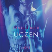 Uczeń - opowiadanie erotyczne - Camille Bech - audiobook